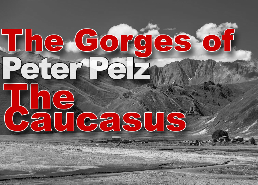 Peter Pelz - The Gorges of the Caucasus